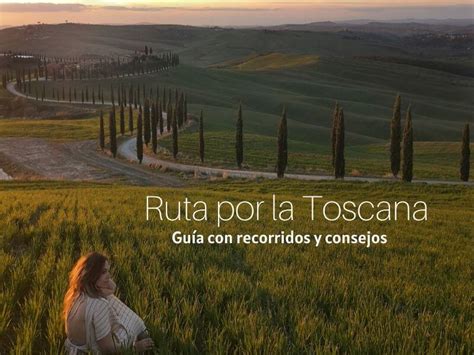 Viajes por Toscana. Circuitos y viajes organizados por Toscana